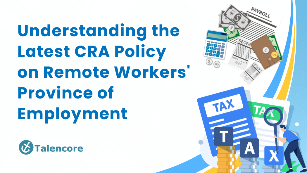 Understanding the Latest CRA Policy on Remote Workers' Province of Employment